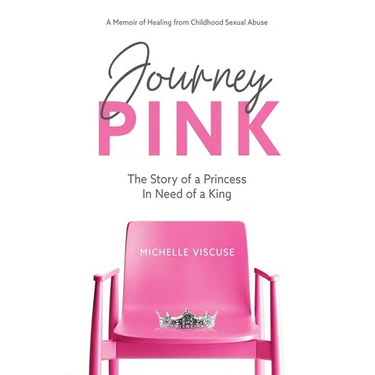 Journey PINK: The Story of a Princess In Need of a King