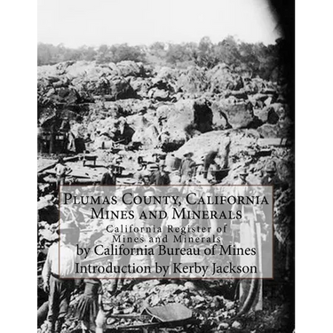Plumas County, California Mines and Minerals: California Register of Mines and Minerals