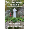 Meet the Saints From A-Z