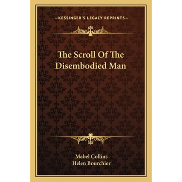 The Scroll Of The Disembodied Man