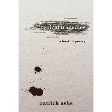 Typical Tragedies: A Book of Poetry