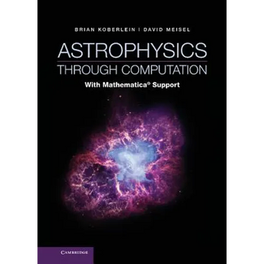 Astrophysics Through Computation: With Mathematica(r) Support