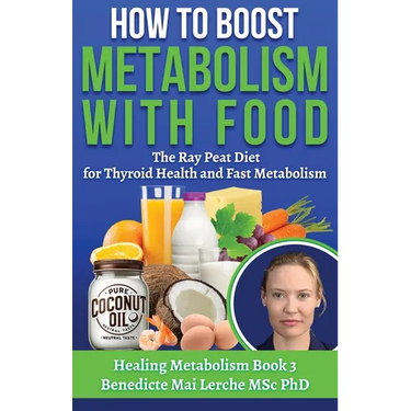 How To Boost Metabolism With Food: The Ray Peat Diet for Thyroid Health and Fast Metabolism