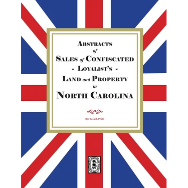 Sales of Confiscated LOYALISTS Land and Property in North Carolina