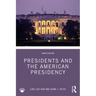 Presidents and the American Presidency
