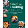 Campfire Cooking Cookbook: Easy and Flavorful Meals for Outdoor Gatherings