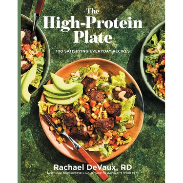 The High-Protein Plate: 100 Satisfying Everyday Recipes