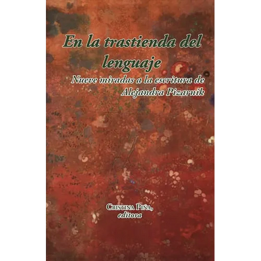 En La Trastienda del Lenguaje: Nueve Miradas a la Escritura de Alejandra Pizarnik