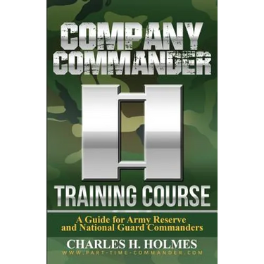 Company Commander Training Course: A Guide for Army Reserve and National Guard Commanders