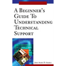 A Beginner's Guide To Understanding Technical Support
