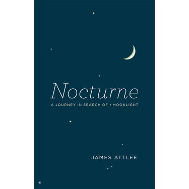 Nocturne: A Journey in Search of Moonlight