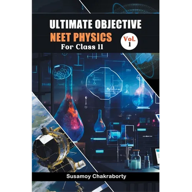 Ultimate Objective Neet Physics For Class 11 Vol. 1