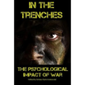 In the Trenches: The Psychological Impact of War