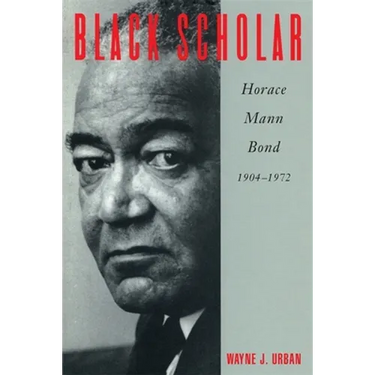 Black Scholar: Horace Mann Bond, 1904-1972
