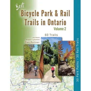 Best Bicycle Park & Rail Trails in Ontario - Volume 2: 60 Car Free, Off- Road Bike Trails Reviewed