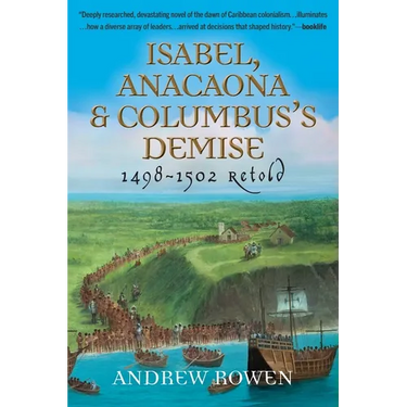 Isabel, Anacaona & Columbus's Demise: 1498-1502 Retold