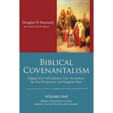 Biblical Covenantalism, Volume 1