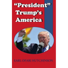 "President" Trump's America