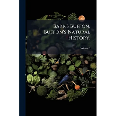 Barr's Buffon. Buffon's Natural History,