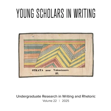 Young Scholars in Writing: Undergraduate Research in Writing and Rhetoric (Vol 22, 2025)
