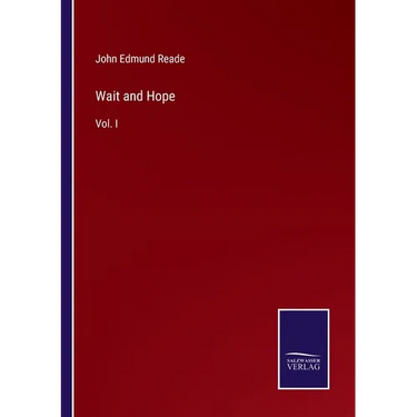 Wait and Hope: Vol. I