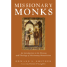 Missionary Monks: An Introduction to the History and Theology of Missionary Monasticism