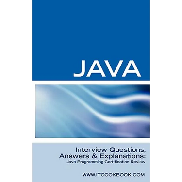 Java Interview Questions: Java Programming Certification Review