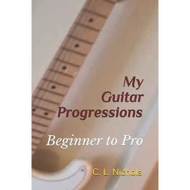My Guitar Progressions: Beginner to Pro