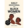 Daily Devotional for Black Women 2024: A 30-Day Journey of Empowerment, Reflection, and Spiritual Growth for Black Women