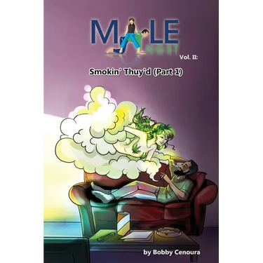 Male Angst Vol. II: Smokin' Thuy'd (Part 1)
