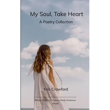 My Soul, Take Heart A Poetry Collection