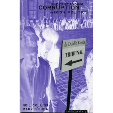 Understanding Political Corruption in Irish Politics