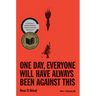 One Day, Everyone Will Have Always Been Against This: National Book Award