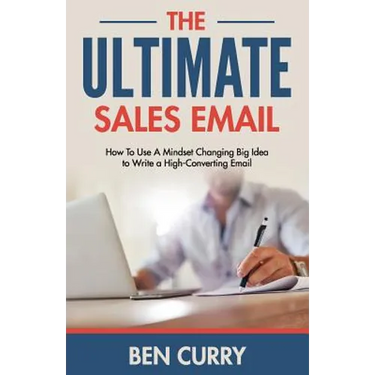 The Ultimate Sales Email: How To Use A Mindset Changing Big Idea to Write a High-Converting Email
