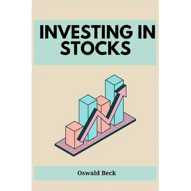 Investing in Stocks: Building Wealth and Financial Freedom through Stock Market Investments (2023 Guide for Beginners)