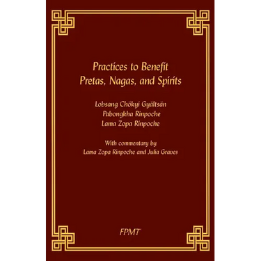 Practices to Benefit Pretas, Nagas and Spirits