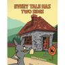 Every Tale Has Two Sides