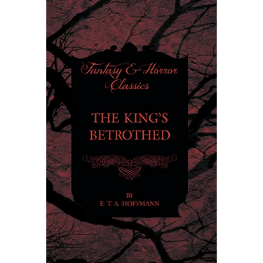 The King's Betrothed (Fantasy and Horror Classics)