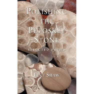 Polishing the Petoskey Stone: Selected Poems