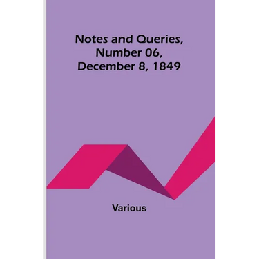 Notes and Queries, Number 06, December 8, 1849