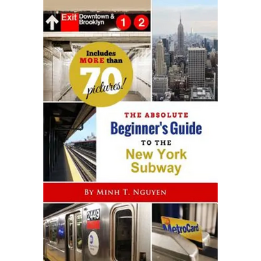 The Absolute Beginner's Guide to the New York Subway