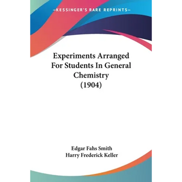 Experiments Arranged For Students In General Chemistry (1904)