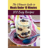 101 Delicious Quick and Easy Recipes: That You can Make with Less than 10 Minutes or Less!