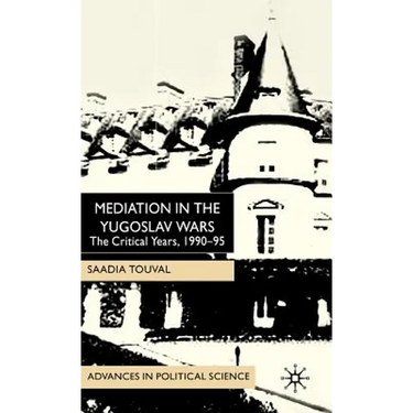 Mediation in the Yugoslav Wars: The Critical Years, 1990-95