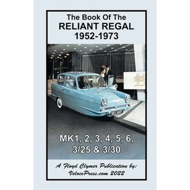 Book of the Reliant Regal 1952-1973 Mk1, Mk2, Mk3, Mk4, Mk5, Mk6, 3/25 & 3/30 Models