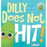 Dilly Does Not Hit!: A Read-Aloud Toddler Guide About Hitting (Ages 2-4)