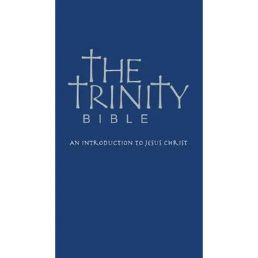 The Trinity Bible: An Introduction to Jesus Christ