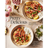 Pretty Delicious: Simple, Modern Mediterranean, Served with Style: A Cookbook