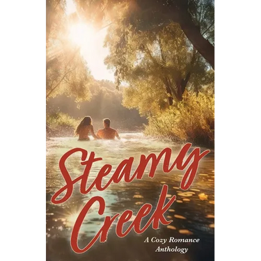 Steamy Creek A Cozy Romance Anthology