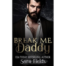 Break Me, Daddy: A Dark Irish Mafia Romance